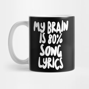 My Brain Is 80% Song Lyrics - Funny Joke Music Humor Statement Mug